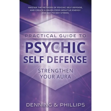 Practical Guide to Psychic Self-Defense: Strengthen Your Aura