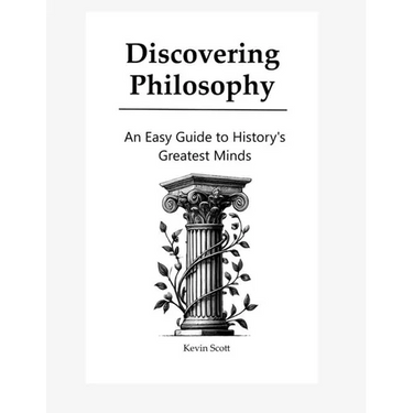 Discovering Philosophy: An Easy Guide to History's Greatest Minds