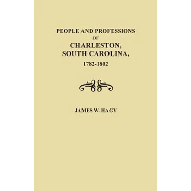 People and Professions of Charleston, South Carolina, 1782-1803