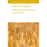 Instant Insights: Phenotyping Applications in Agriculture