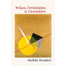When Correlation is Causation