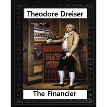 The financier (1912) NOVEL by Theodore Dreiser (Original Version)