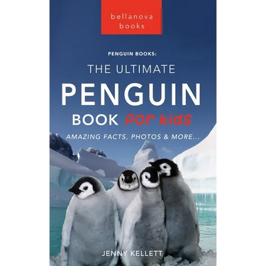Penguins The Ultimate Penguin Book for Kids: 100+ Amazing Penguin Facts, Photos, Quiz + More