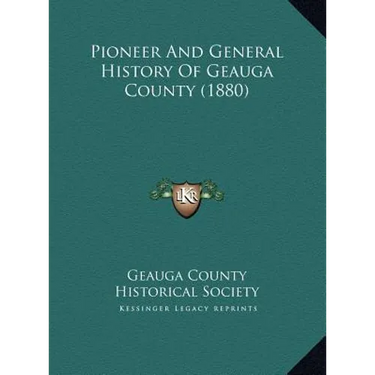 Pioneer And General History Of Geauga County (1880)