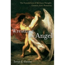 Wrestling the Angel: The Foundations of Mormon Thought: Cosmos, God, Humanity