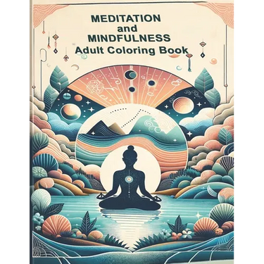 Meditation and Mindfullness: Adult Coloring Book
