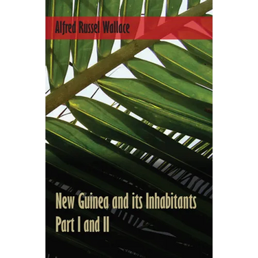 New Guinea and its Inhabitants - Part I. and II.