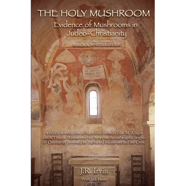 The Holy Mushroom: Evidence of Mushrooms in Judeo-Christianity
