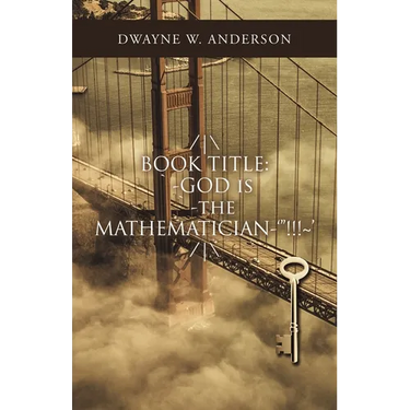 /\ Book Title: `-God Is `-The Mathematician-'"!!! ' /\