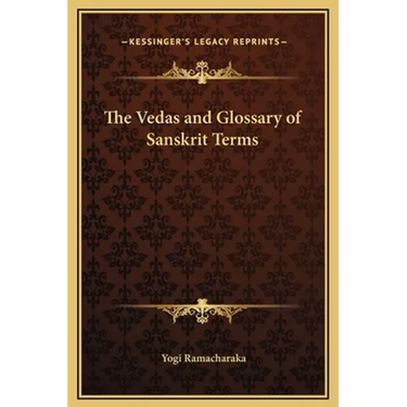 The Vedas and Glossary of Sanskrit Terms