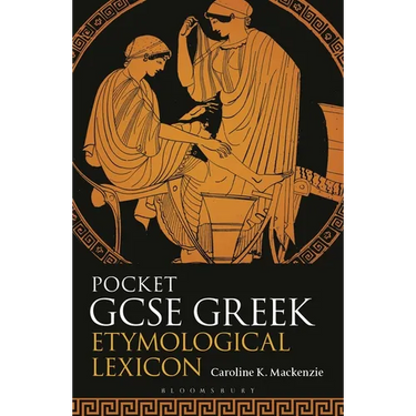 Pocket GCSE Greek Etymological Lexicon