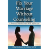 Fix Your Marriage Without Counseling