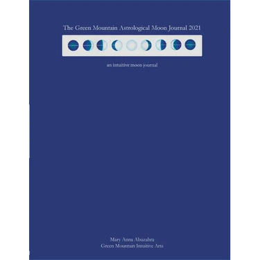 Green Mountain Astrological Moon Journal 2021: an intuitive moon journal