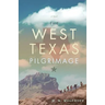 The West Texas Pilgrimage