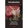 Introduction to the Carnivore Diet: A Beginner's Guide to Understanding the Health Benefits of a Meat Only Diet