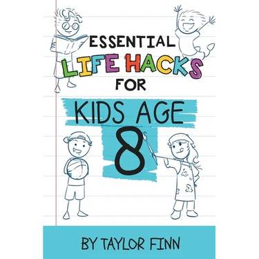 Essential Life Hacks for Kids Age 8