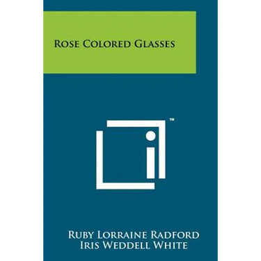 Rose Colored Glasses