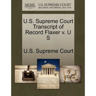 U.S. Supreme Court Transcript of Record Flaxer V. U S