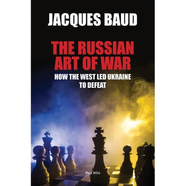 The Russian Art of War: How the West Led Ukraine to Defeat