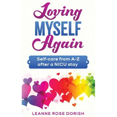 Loving Myself Again: Self-care from A-Z after a NICU stay