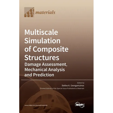 Multiscale Simulation of Composite Structures: Damage Assessment, Mechanical Analysis and Prediction