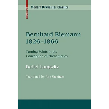 Bernhard Riemann 1826-1866: Turning Points in the Conception of Mathematics