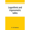 Logarithmic and trigonometric tables