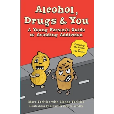 Alcohol, Drugs & You: A Young Person's Guide to Avoiding Addiction
