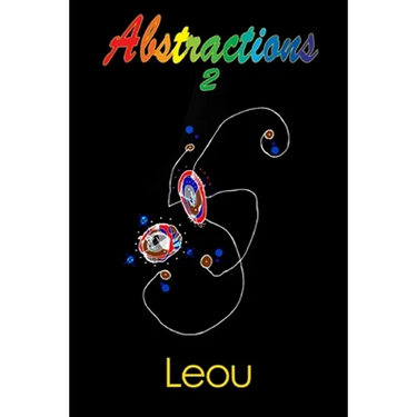 Abstractions 2: The Visionary Art of Leou