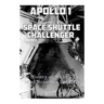 Apollo 1 and the Space Shuttle Challenger: The History of NASA's Two Most Notorious Disasters