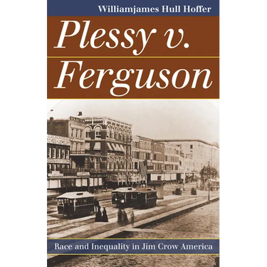 Plessy v. Ferguson: Race and Inequality in Jim Crow America
