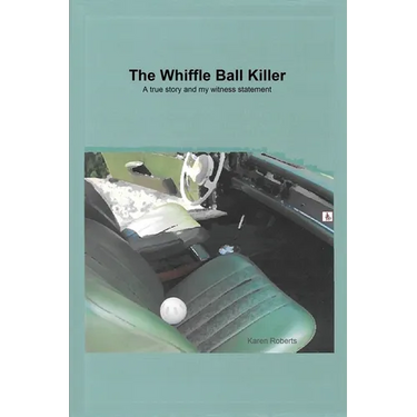 The Whiffle Ball Killer: A true story and my witness statement