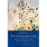 The Atlantean Irish: Ireland's Oriental and Maritime Heritage