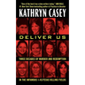 Deliver Us: Three Decades of Murder and Redemption in the Infamous I-45/Texas Killing Fields