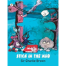 Stick in The Mud