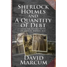 Sherlock Holmes and a Quantity of Debt