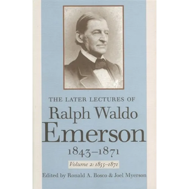 The Later Lectures of Ralph Waldo Emerson, 1843-1871