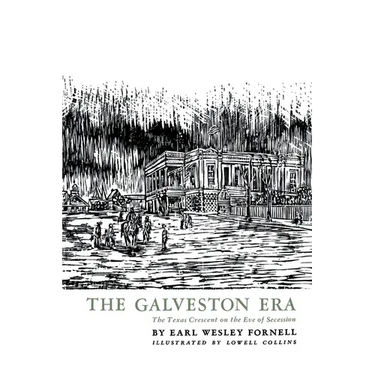 The Galveston Era: The Texas Crescent on the Eve of Secession