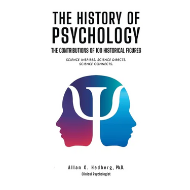 The History of Psychology: The Contributions of 100 Historical Figures