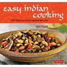 Easy Indian Cooking: 101 Fresh & Feisty Indian Recipes