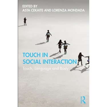 Touch in Social Interaction: Touch, Language, and Body