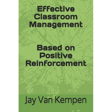 Effective Classroom Management: Based on Positive Reinforcement