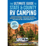 The Ultimate Guide to State & County RV Camping: Discover Affordable, Hidden Gems in County, Municipal & City Parks -The Hassle-Free RV Road Trip Guid