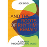 And the Roots of Rhythm Remain