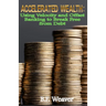 Accelerated Wealth: Using Velocity and Offset Banking to Break Free from Debt