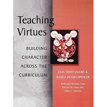 Teaching Virtues: Building Character Across the Curriculum