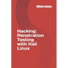 Hacking: Penetration Testing with Kali Linux: Guide for Beginners