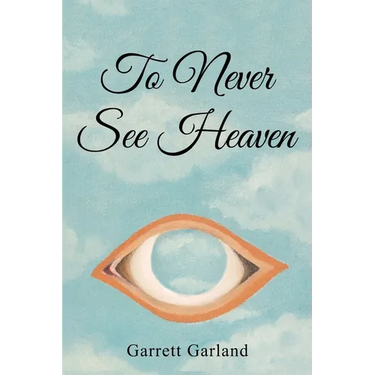 To Never See Heaven