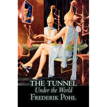 The Tunnel Under the World by Frederik Pohl, Science Fiction, Fantasy