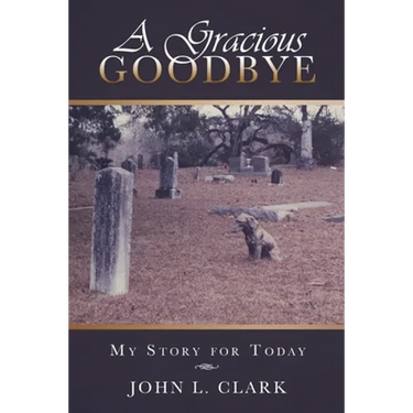 A Gracious Goodbye: My Story for Today